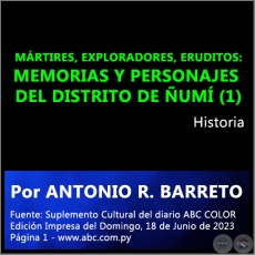 MRTIRES, EXPLORADORES, ERUDITOS: MEMORIAS Y PERSONAJES DEL DISTRITO DE UM (1) - Por ANTONIO RAMN BARRETO - Domingo, 18 de Junio de 2023